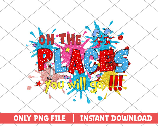 Oh the palce you will go paint png 