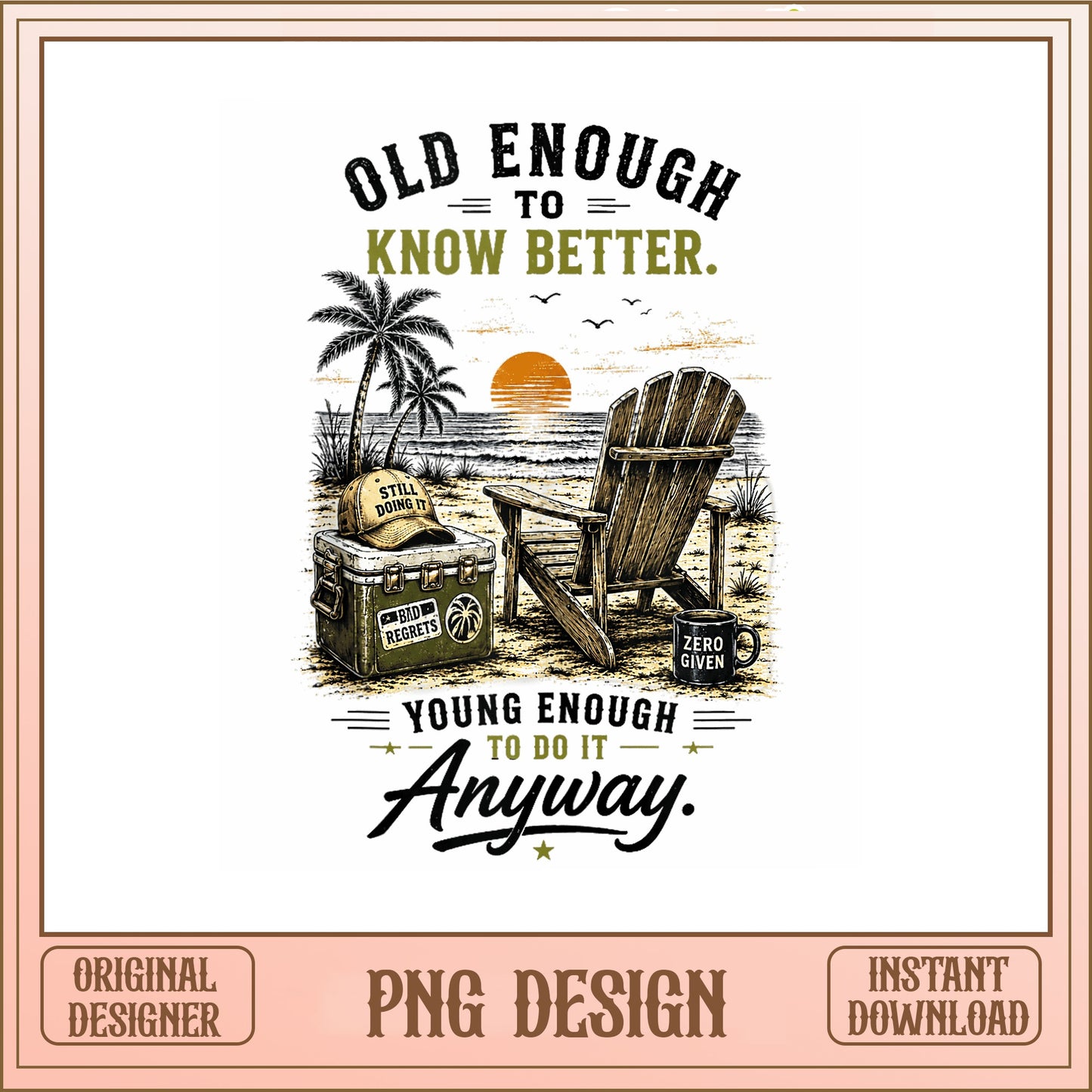 Old Enough To Know Better PNG, Funny Beach PNG, Vintage PNG