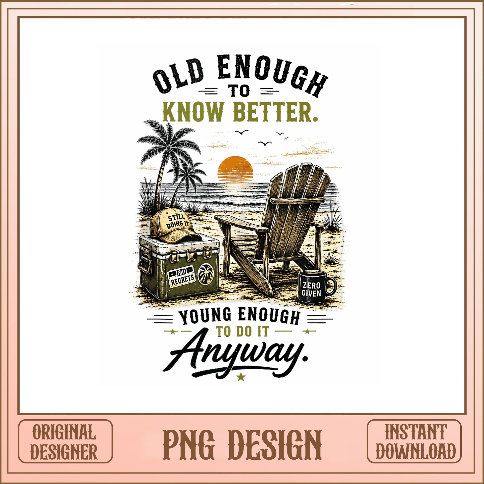 Old Enough To Know Better PNG, Funny Beach PNG, Vintage PNG