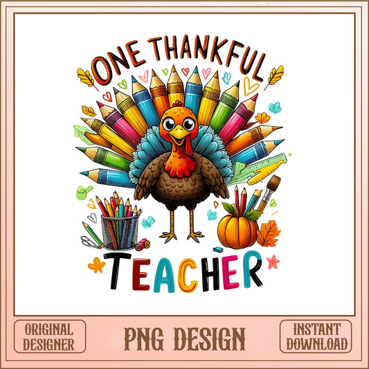 One Thankful Teacher PNG, Thanksgiving Teacher PNG, Turkey PNG