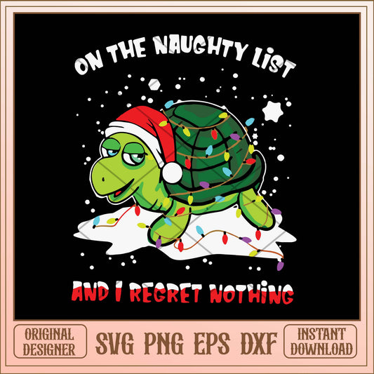 One the naughty list and i regret nothing svg, Turtle funny quotes svg bundle