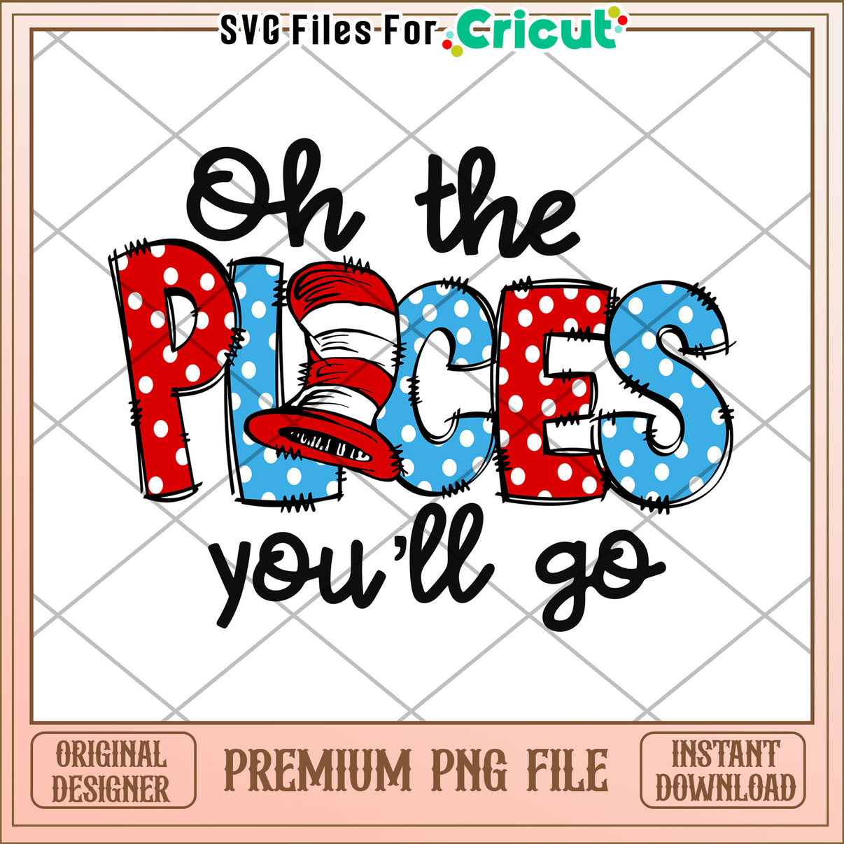 Option 1 (62 characters) Oh The Places Youll Go PNG Design – svg files ...