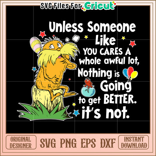 Option 1 (62 characters)  SVG Lorax Quote Design Instant Download