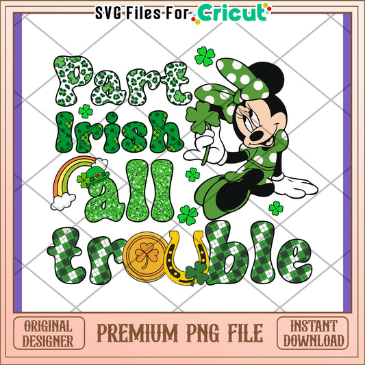 Part Irish All Trouble PNG Design for Crafts