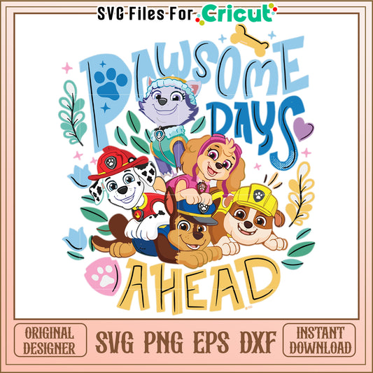 Paws someday ahead svg, paw patrol toys svg, cute dogs cartoon svg