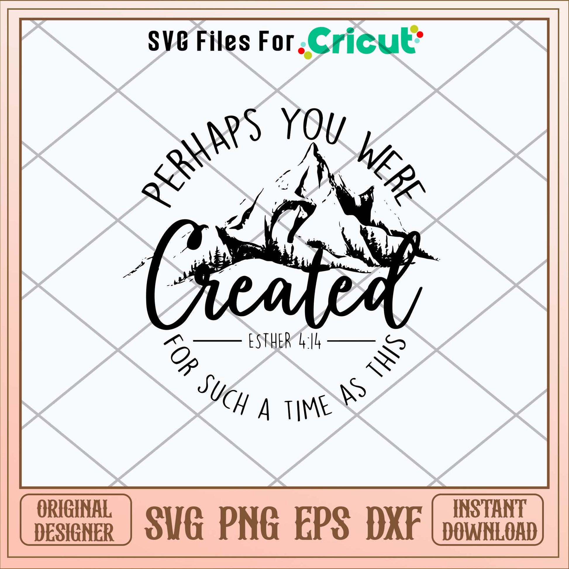 Perhaps You Were Created For Such A Time As This Svg, Png Dxf Eps File-Svgfilesforcricut