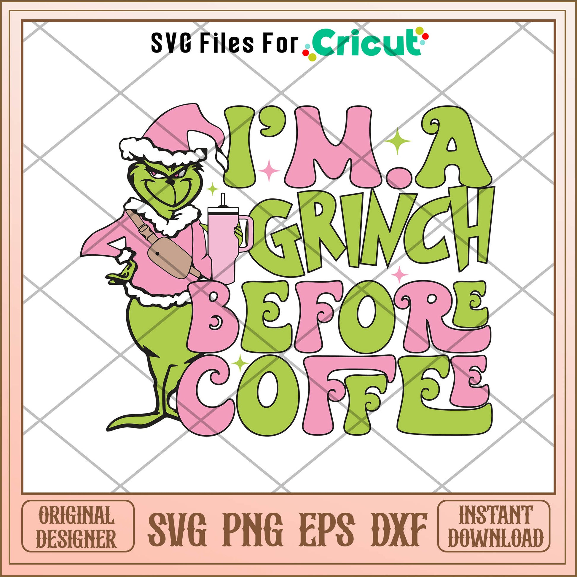 Pink Im A Grinch Before Coffee SVG, tall grinch tumbler​ svg