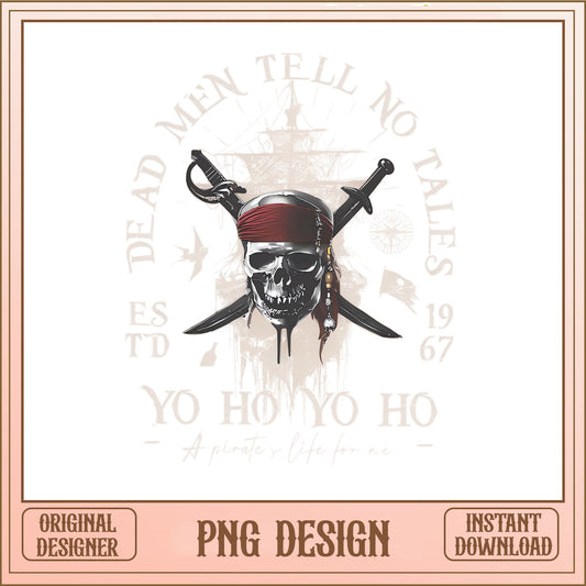 Pirate Skull Dead Men Tell No Tales PNG, Yo Ho A Pirates Life, Pirate Ship PNG