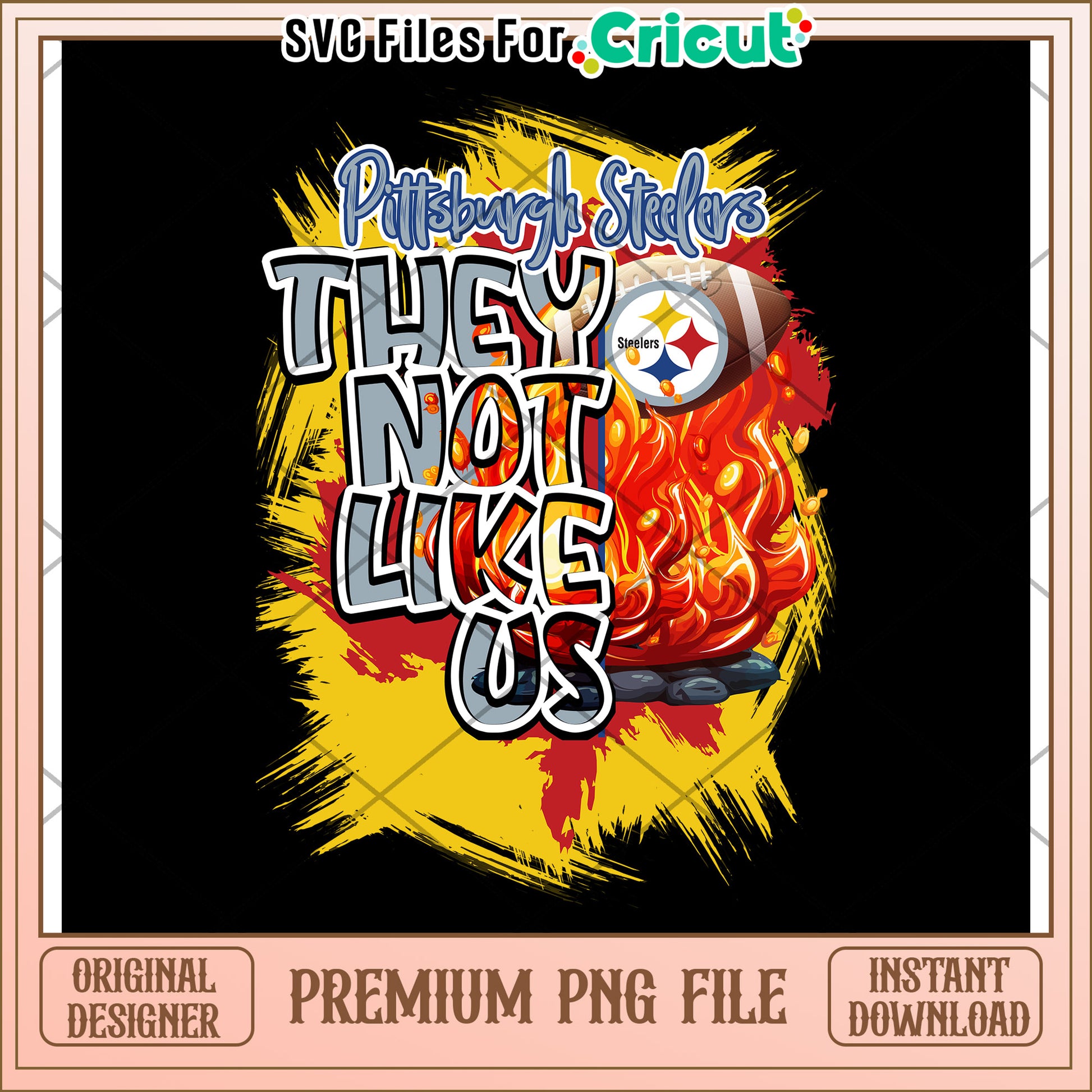 Pittsburgh Steelers They Not Like Us PNG Design, Instant Download File