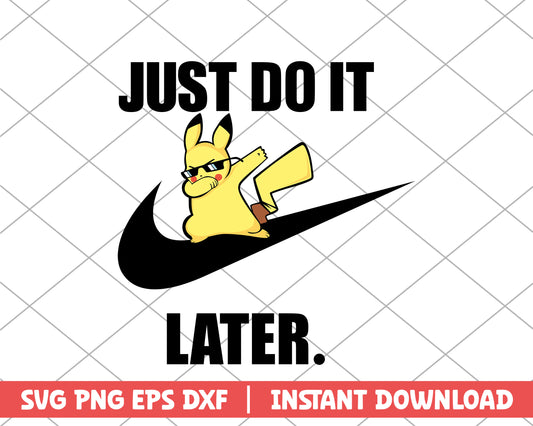 Pokemon pikachu just do it later anime svg 