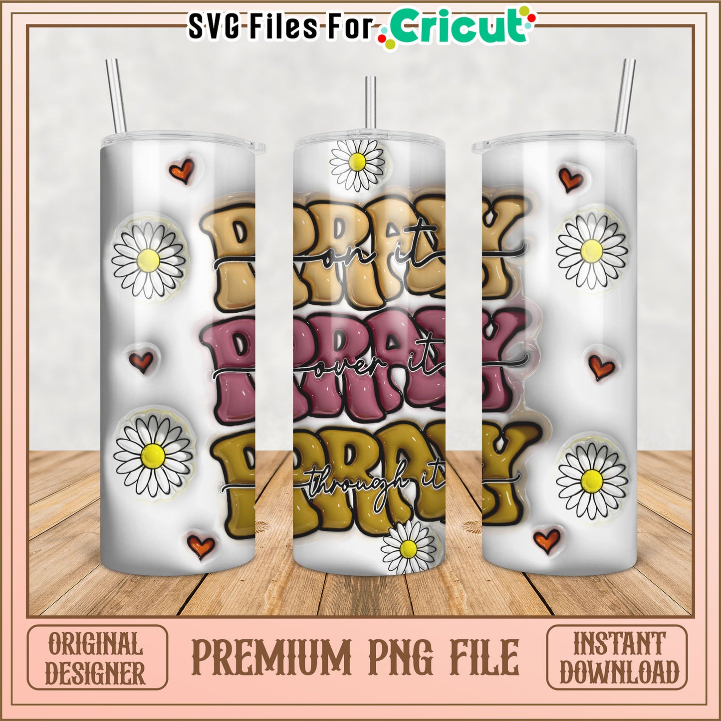 Pray Over It PNG Sublimation Tumbler Design