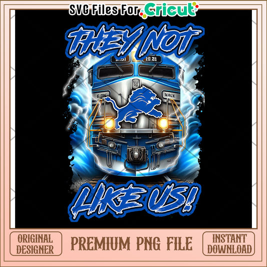Premium PNG File for Cricut, They Not Like Us Train Design
