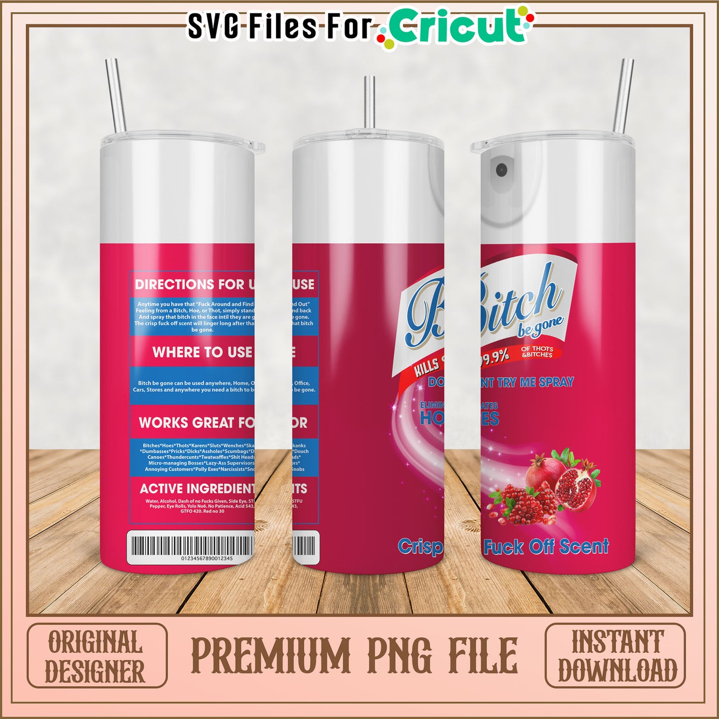 Premium PNG Tumbler Design, Funny Bitch Be Gone Spray