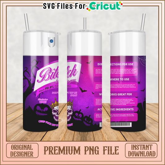 Premium Tumbler PNG File with Stylish Bitch Be Gone Design Download