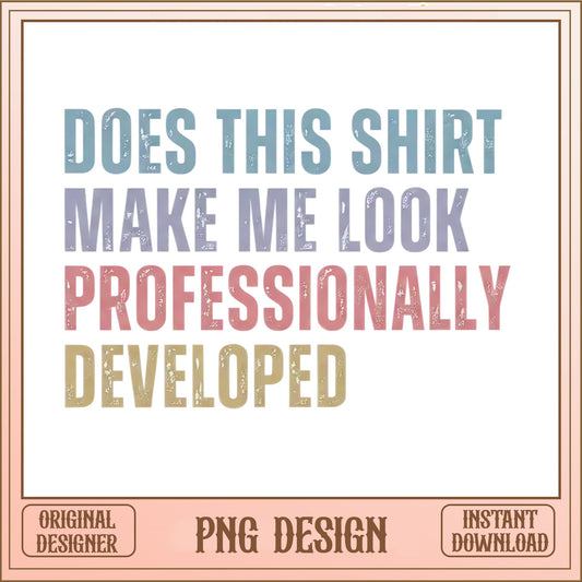 Professionally Developed Funny Teacher PNG, Teacher Gift PNG