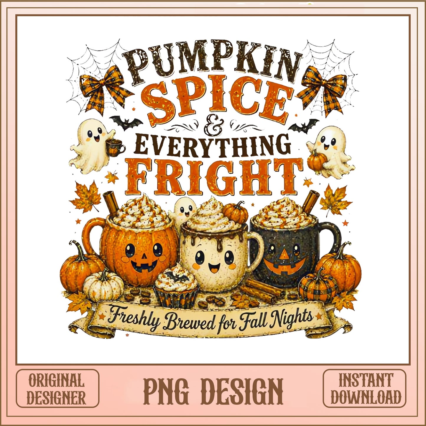 Pumpkin Spice And Everything Fright PNG, Halloween PNG, Fall PNG