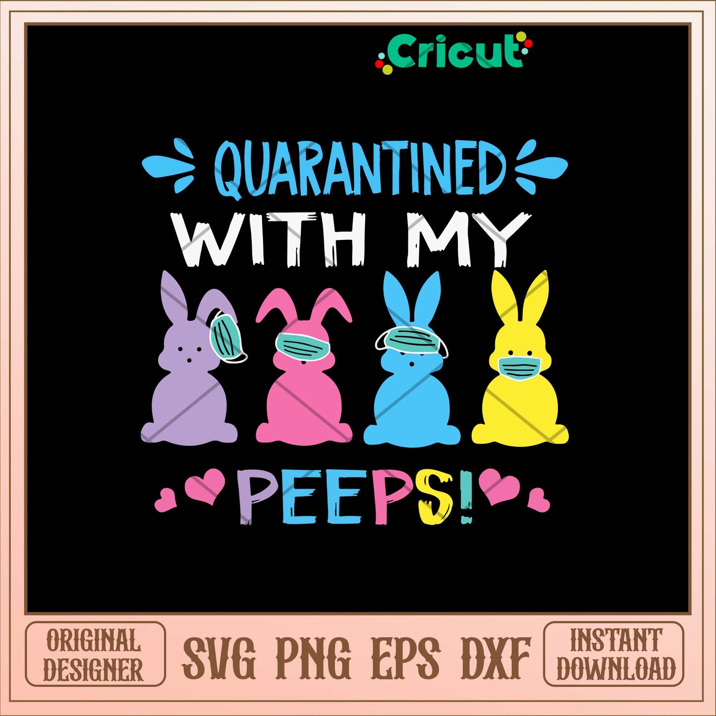Quarantine With My Peep Happy Easter Day Svg, Rabbit Svg-Svgfilesforcricut
