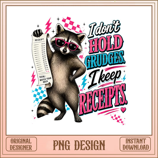 Raccoon Keep Receipts PNG, Funny Sarcastic Shirt, Humor PNG