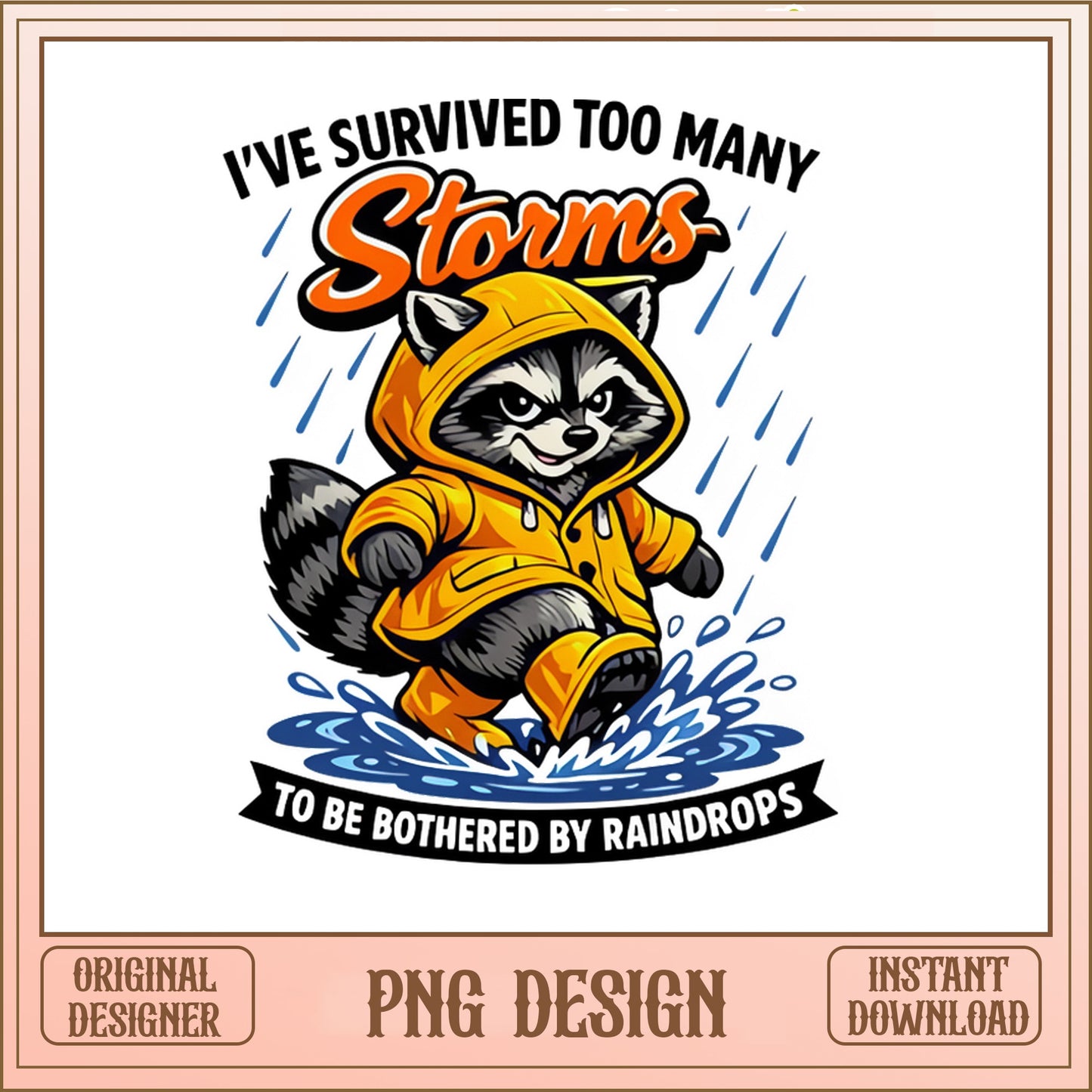 Raccoon Survived Storms PNG, Funny Raccoon Quote, Raincoat PNG