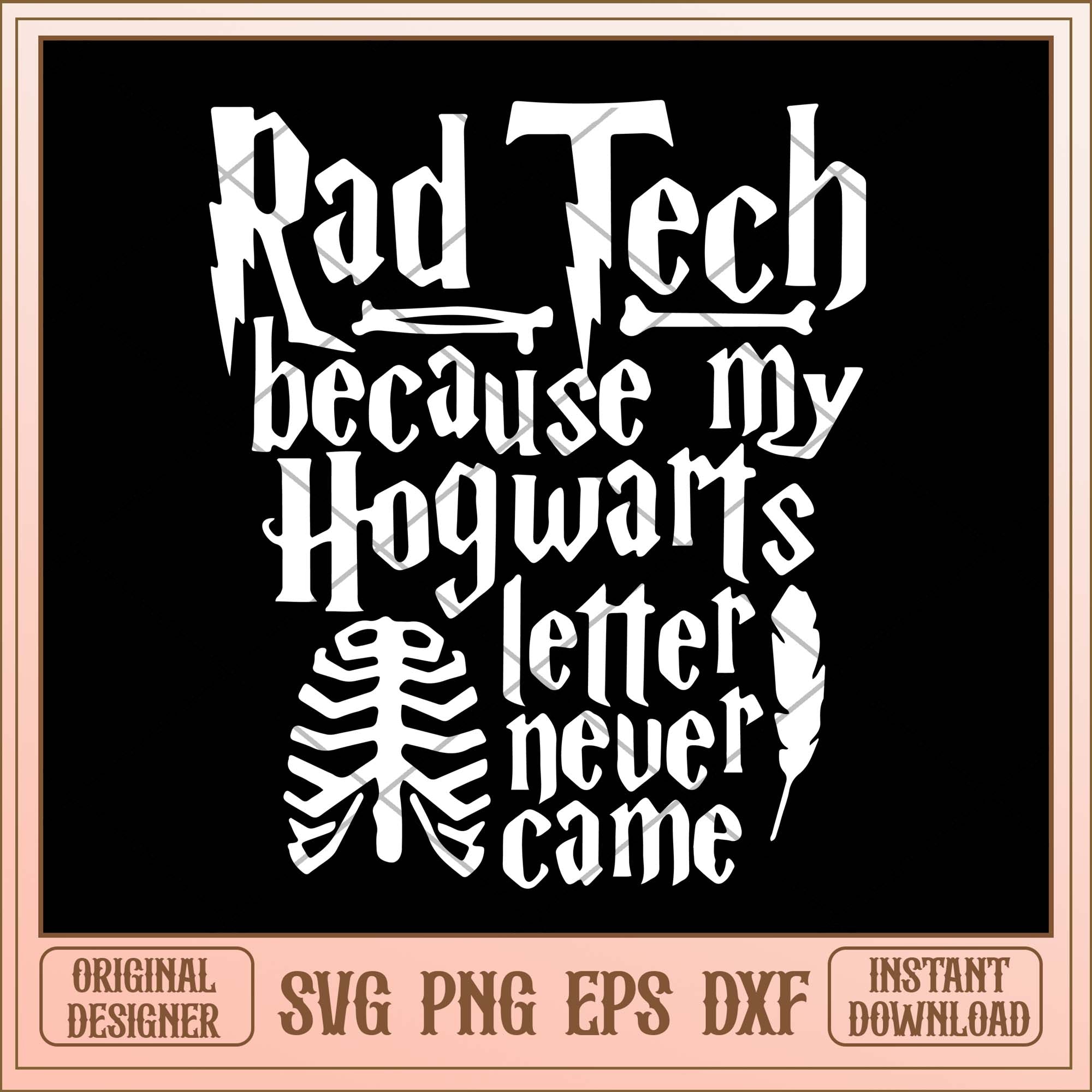 Rad tech because my hogwarts letter never came svg, Harry Potter quote