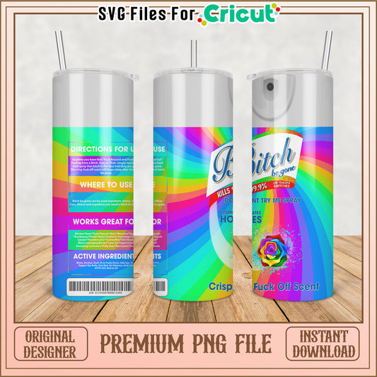 Rainbow Bitch Be Gone PNG Sublimation