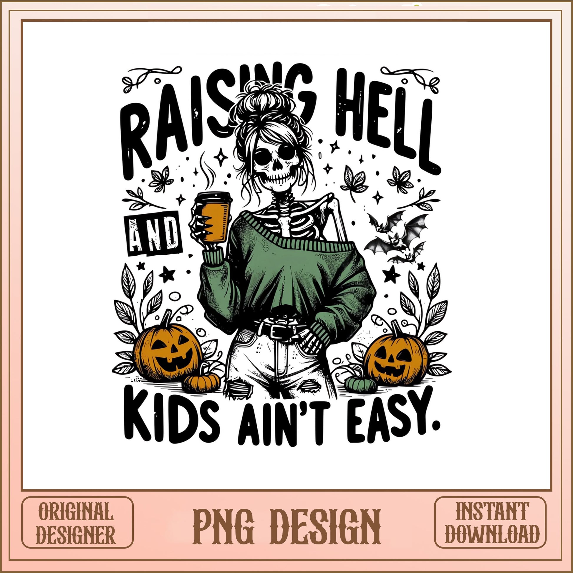 Raising Hell And Kids Ain't Easy PNG, Skeleton Mom PNG, Halloween PNG