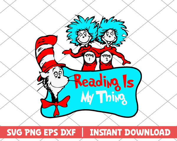 Reading is my thing dr.seuss svg 