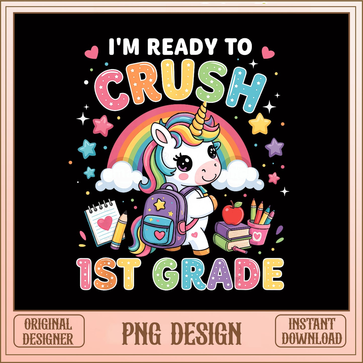 Ready To Crush 1st Grade Unicorn PNG, Back To School PNG, First Grade PNG