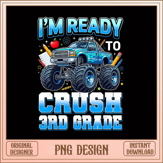 Ready To Crush 3rd Grade PNG, Monster Truck School PNG, Back To School PNG