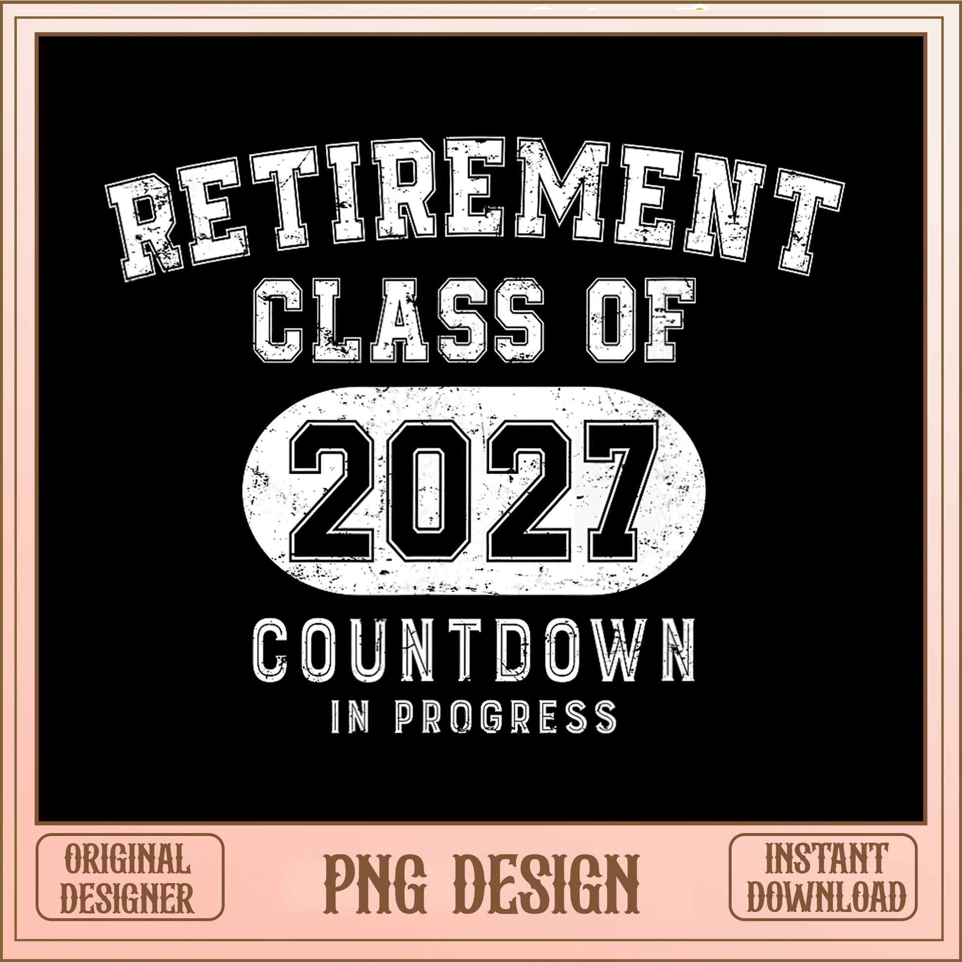 Retirement Class Of 2027 PNG, Countdown In Progress PNG, Retired PNG
