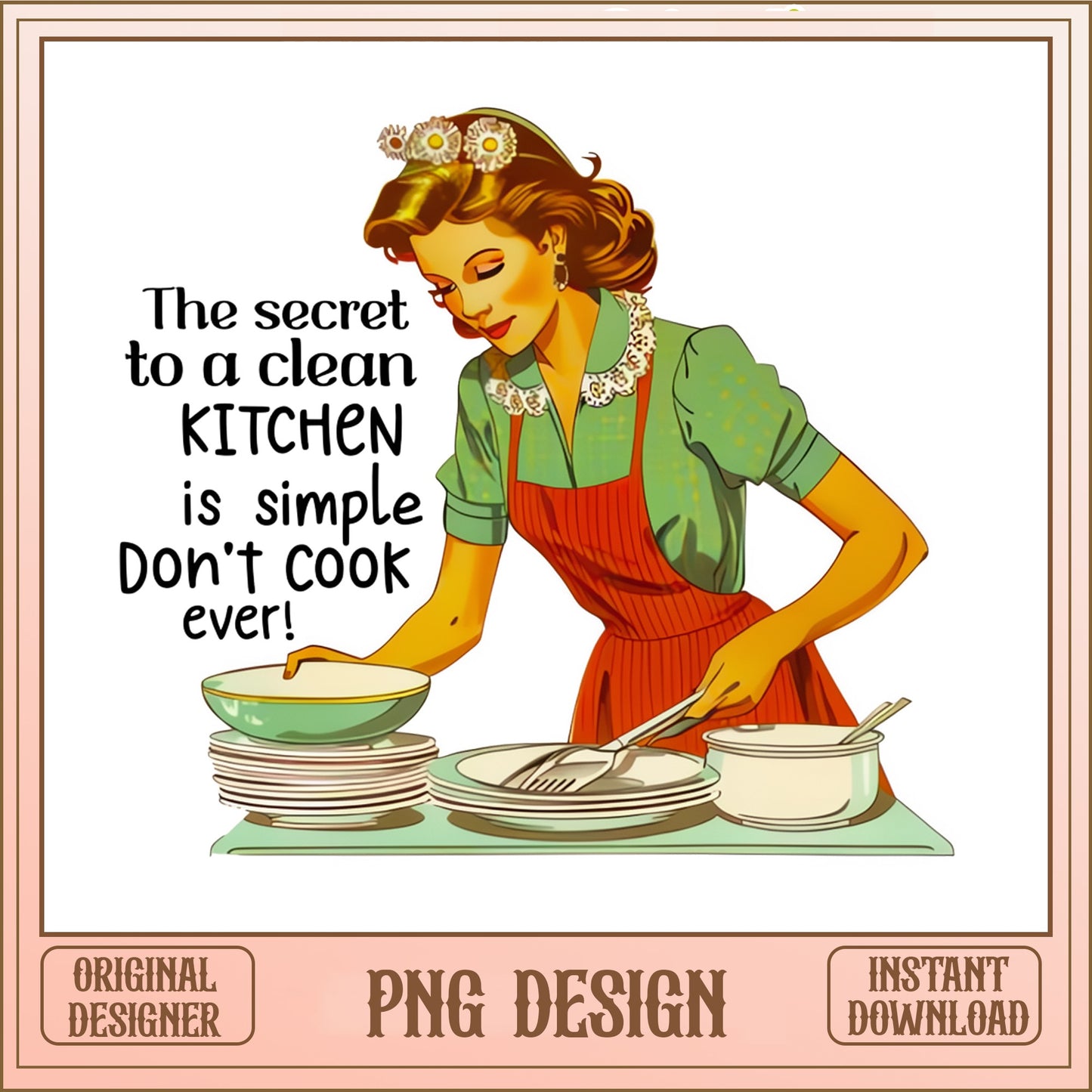 Retro Housewife Funny Kitchen Quote PNG, Vintage Woman PNG, Sarcastic Cook PNG