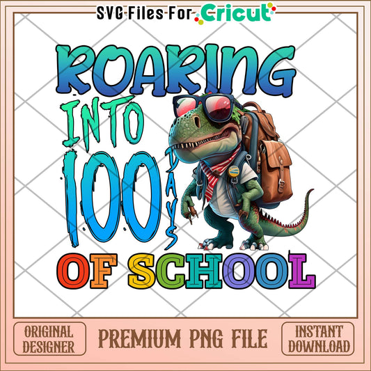 Roaring into 100 days of school png, dinosaur school png