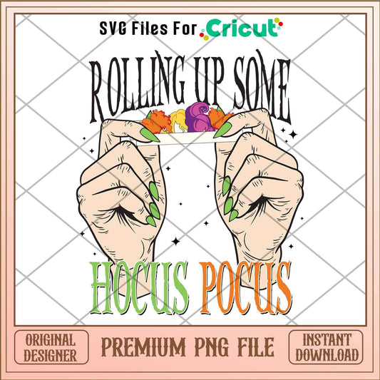 Rolling Up Some Hocus Pocus png, quotes png, Digital Download
