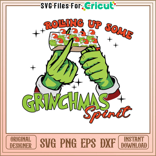 Rolling up some grinchmas spirit svg, the grinch hand​ svg