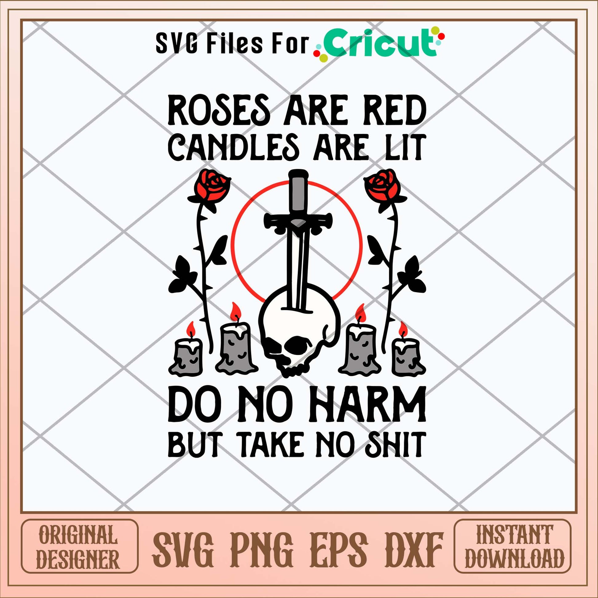 Roses Are Red Candles Are Lit Do No Harm But Take No Shit Svg, Png Dxf Eps File-Svgfilesforcricut