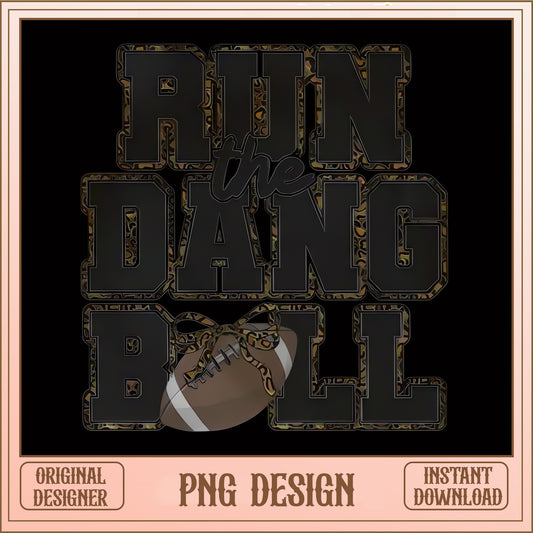 Run The Dang Ball PNG, Football Leopard Print PNG, Football Mom PNG