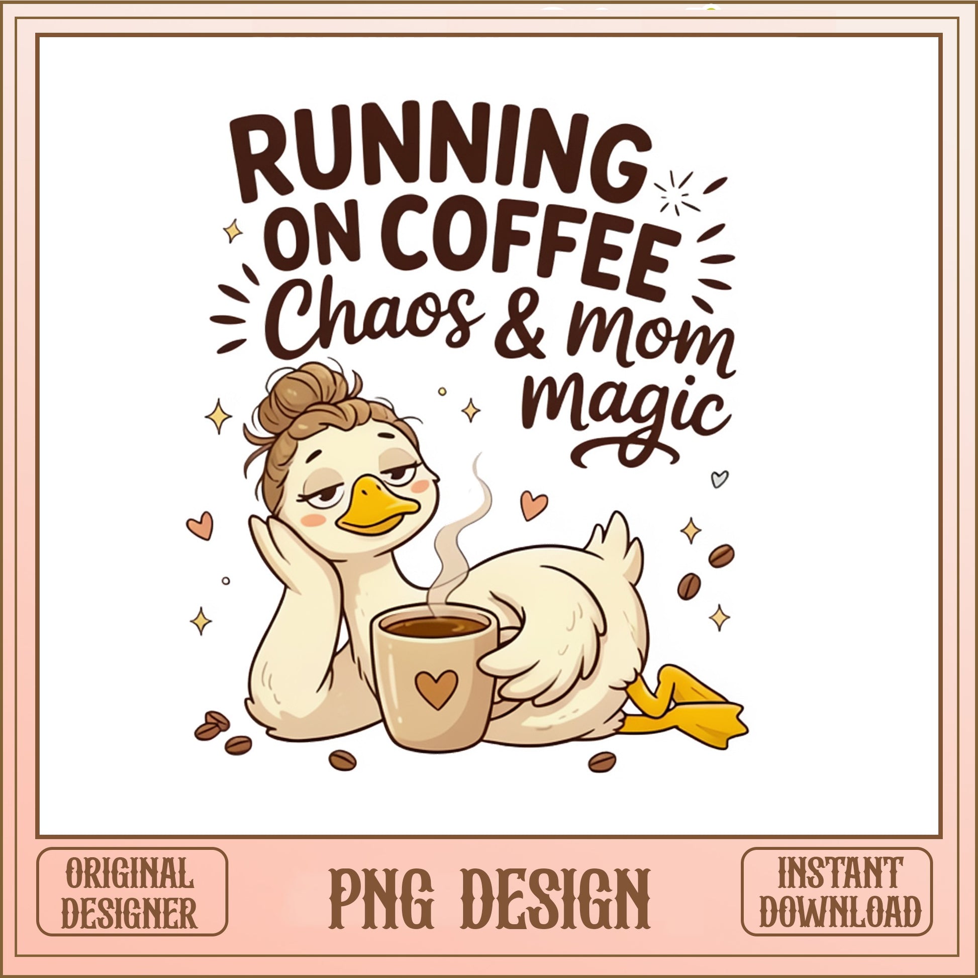 Running On Coffee Chaos Mom Magic PNG, Funny Mom PNG, Duck PNG