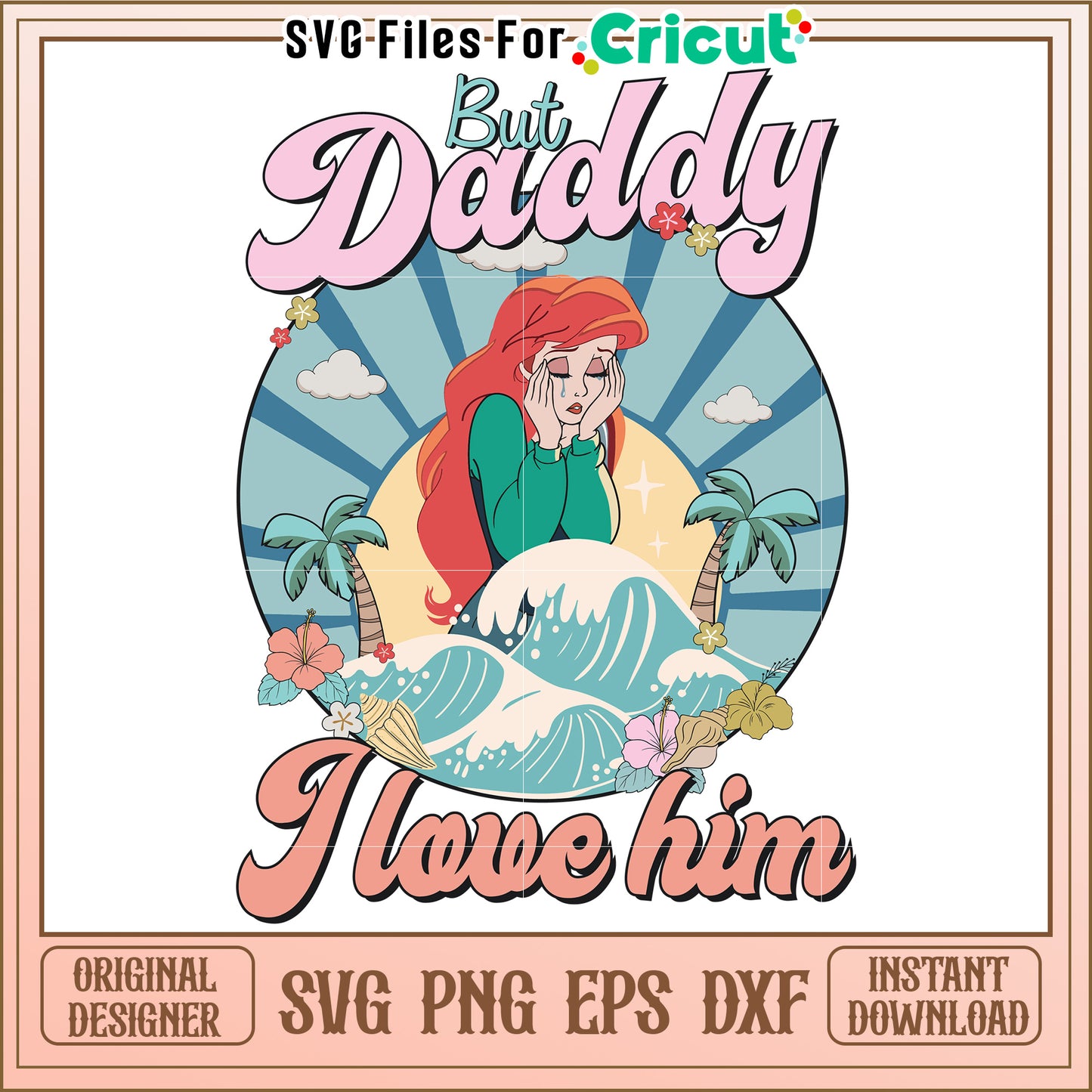 SVG Cricut Design But Daddy I Love Him