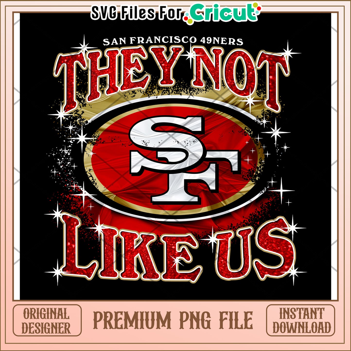 San Francisco 49ers They Not Like Us Design, Premium PNG File Download