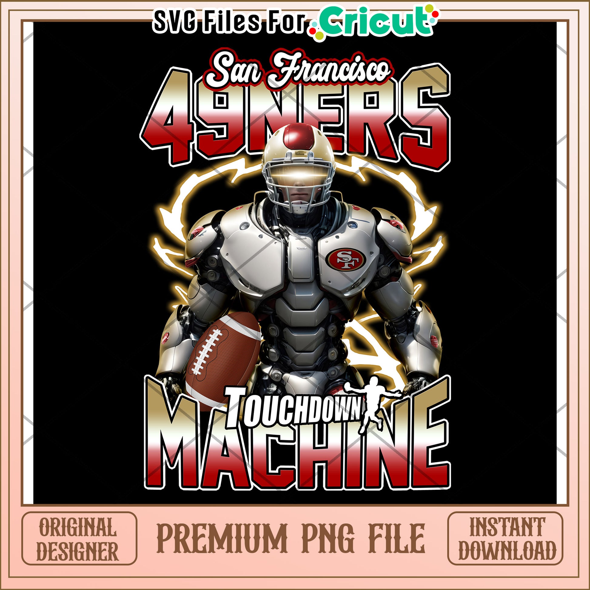 San Francisco 49ers Touchdown Machine PNG File, Perfect for Cricut