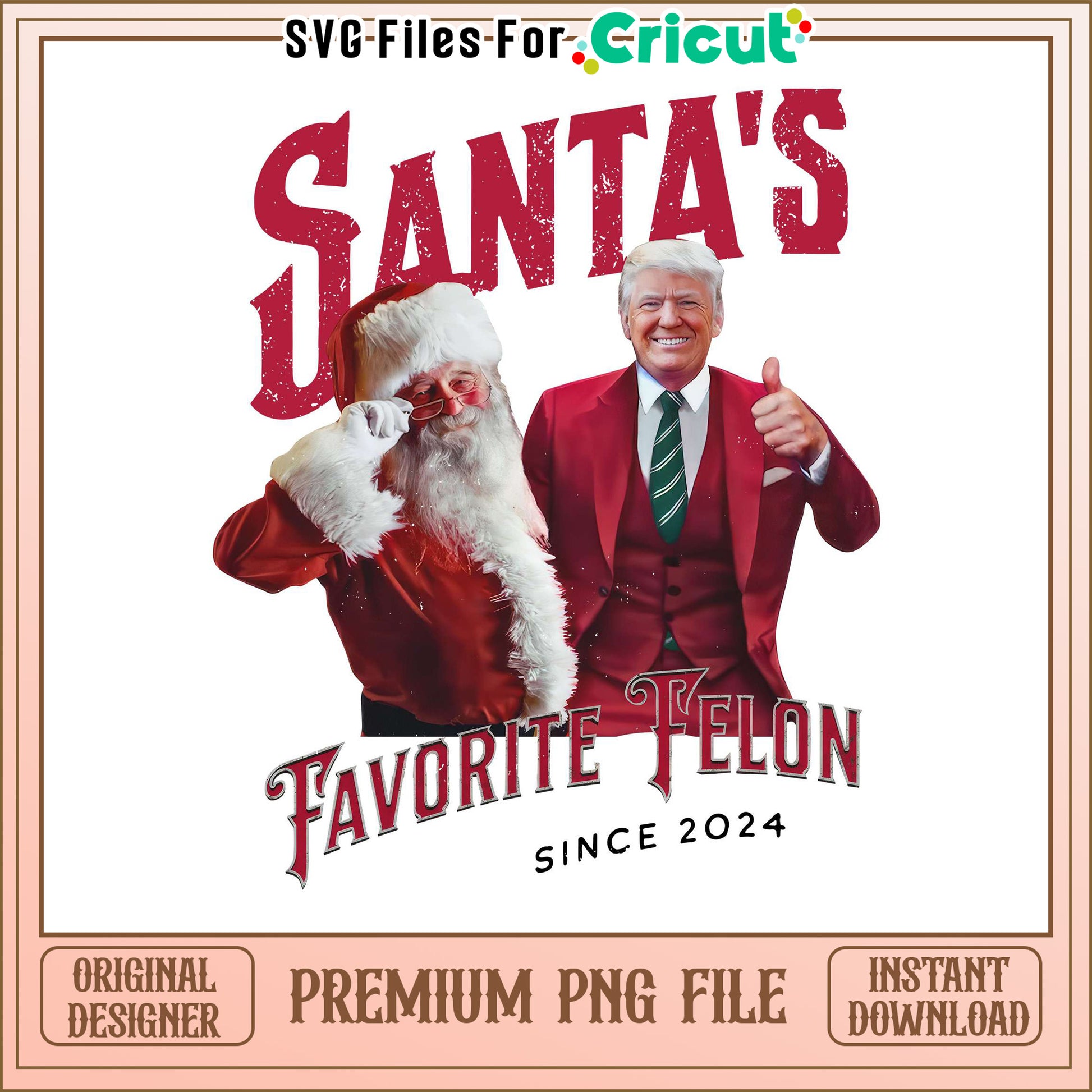 Santa's Favorite Felon PNG File for Cricut, Download Instant Use Today