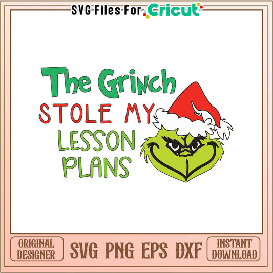 Santa grinch stole my lesson plans svg, funny grinch pics​ svg