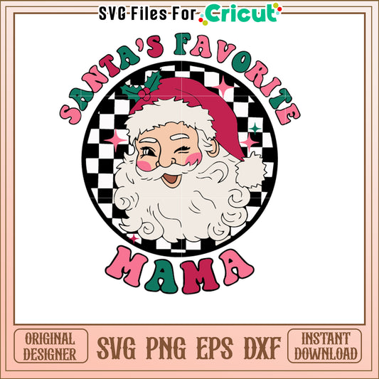 Santas Favorite Mama SVG