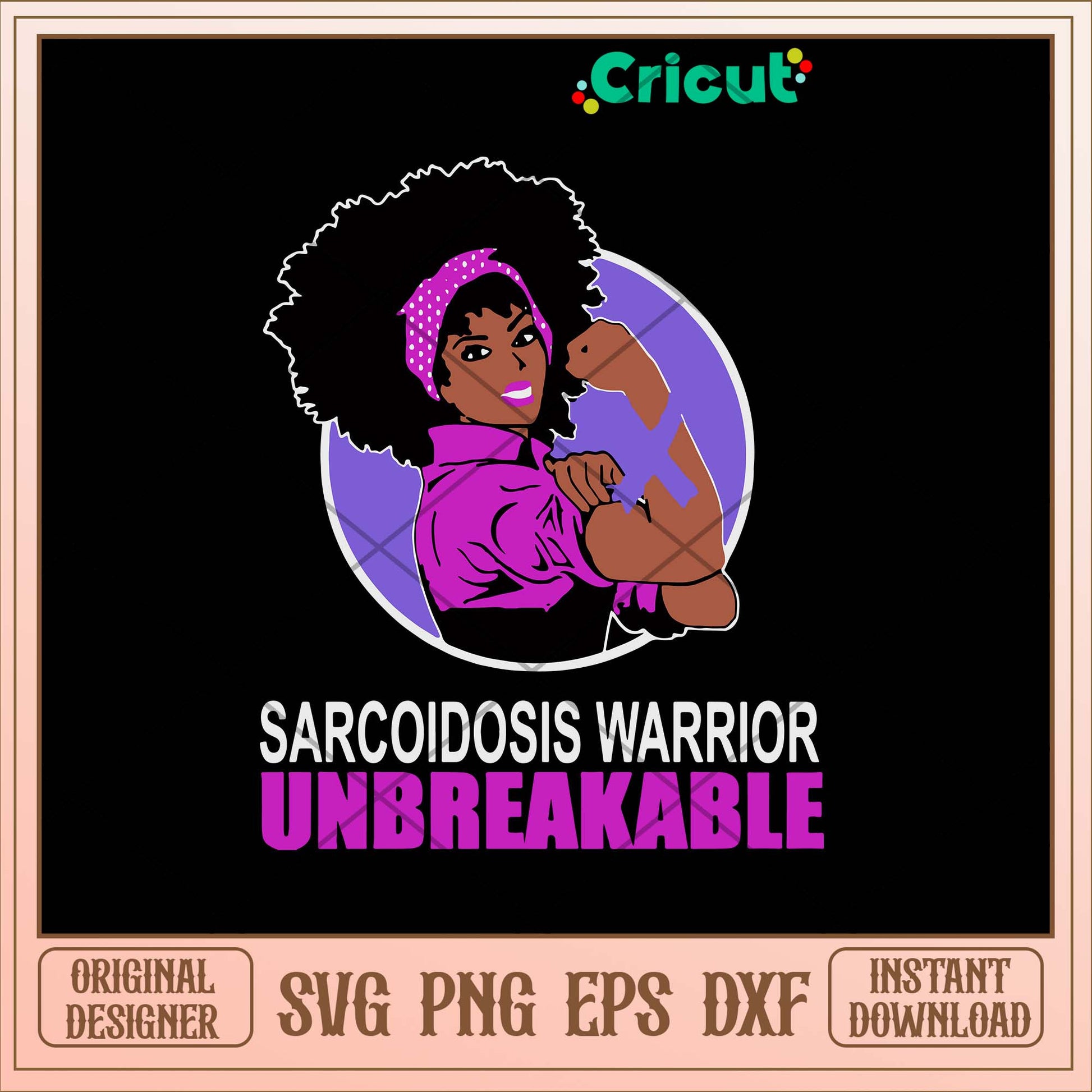 Sarcoidosis Warrior Unbreakable Svg, Woman Svg-Svgfilesforcricut