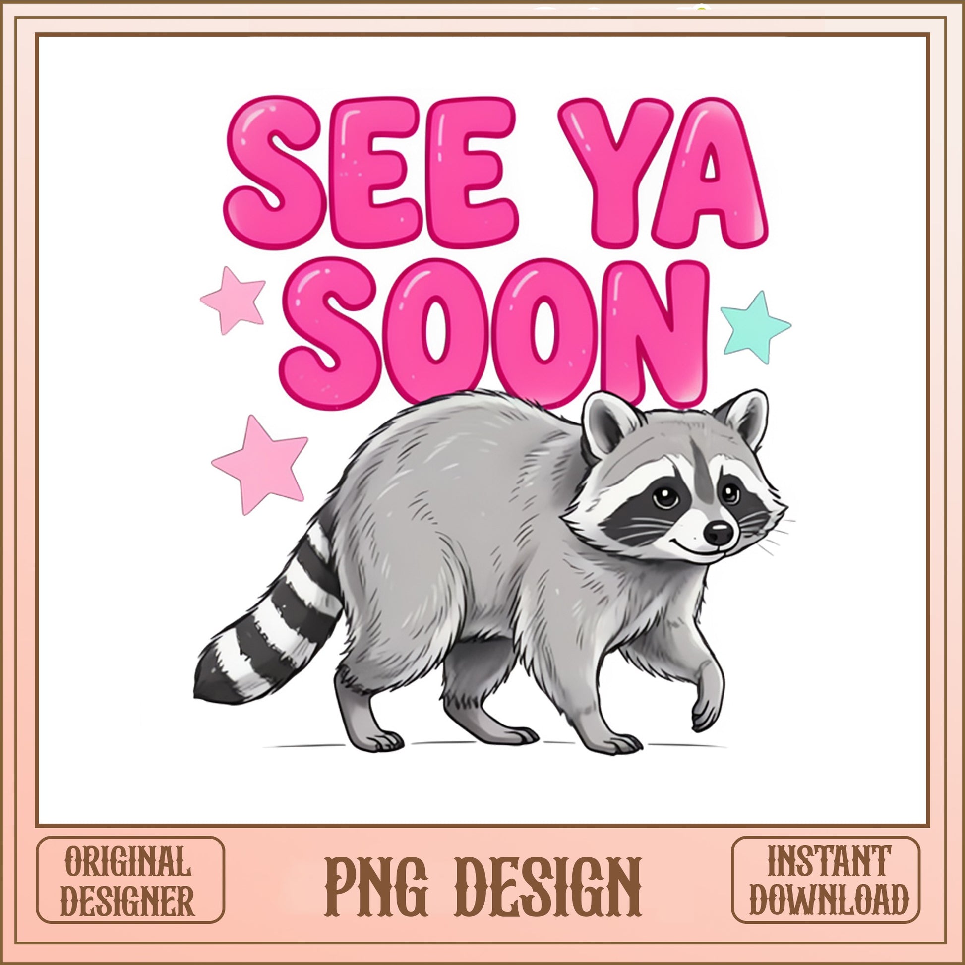 See Ya Soon Raccoon PNG, Funny Raccoon Shirt PNG, Cute Raccoon PNG