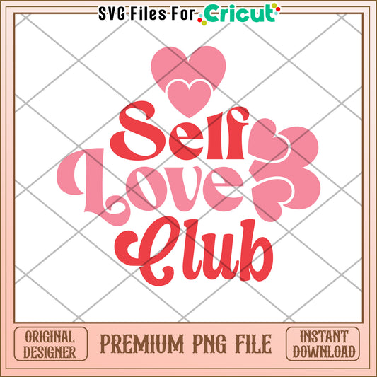 Self Love Club PNG Design Instant Download