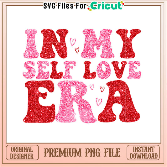 Self Love Era Glitter PNG Design