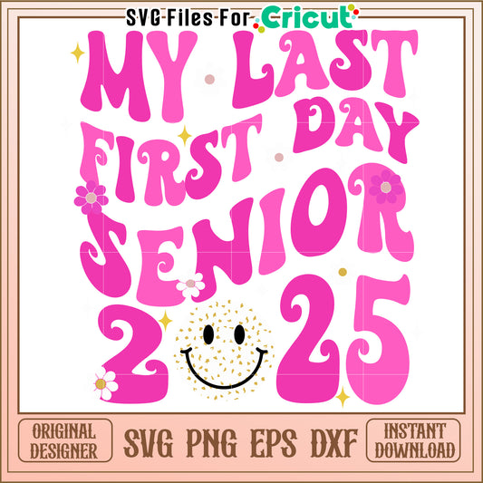 Senior 2025 SVG Design Last Day