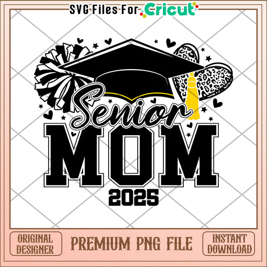 Senior Mom 2025 Graduation PNG Design for Proud Moms
