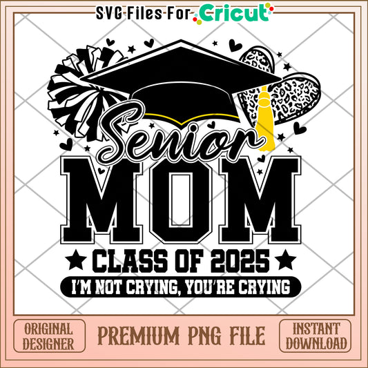 Senior Mom Class of 2025 PNG Design